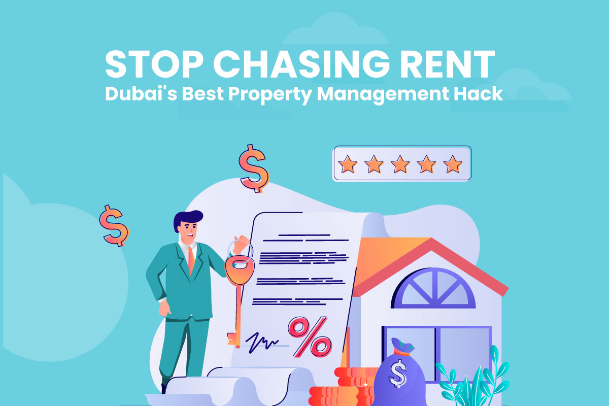 Stop Chasing Rent – Dubai's Best Property Management Hack